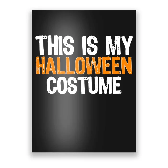 This Is My Halloween Costume Poster