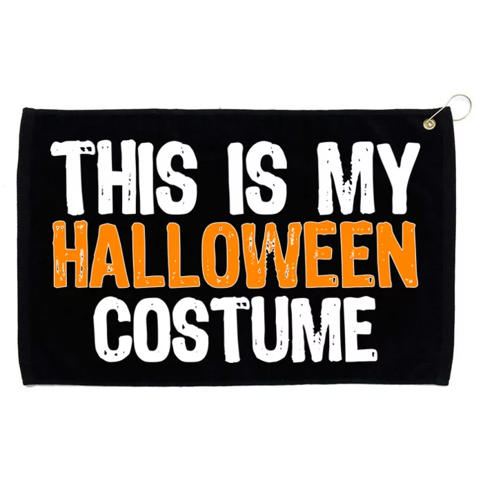 This Is My Halloween Costume Grommeted Golf Towel