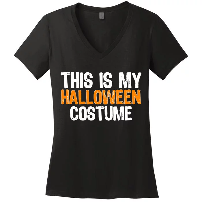 This Is My Halloween Costume Women's V-Neck T-Shirt