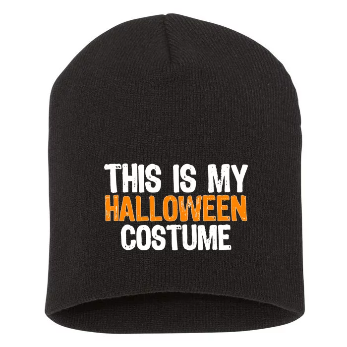 This Is My Halloween Costume Short Acrylic Beanie