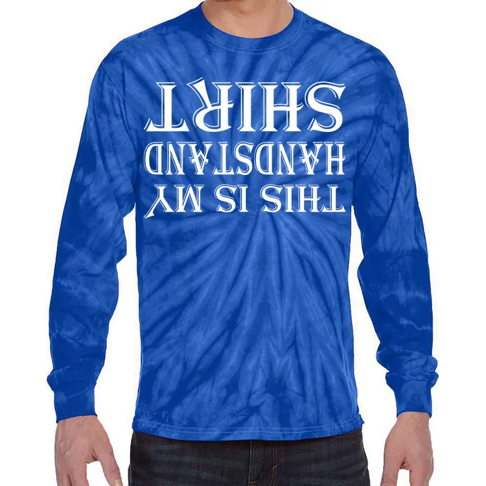 This Is My Handstand Shirt Fitness Design Tie-Dye Long Sleeve Shirt