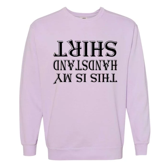 This Is My Handstand Shirt Fitness Design Garment-Dyed Sweatshirt