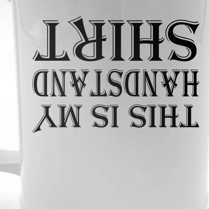 This Is My Handstand Shirt Fitness Design Front & Back Beer Stein