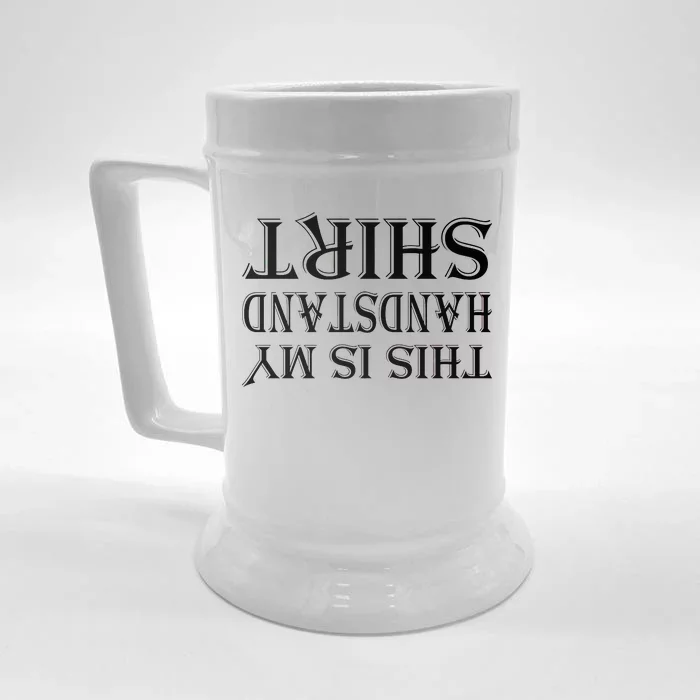 This Is My Handstand Shirt Fitness Design Front & Back Beer Stein