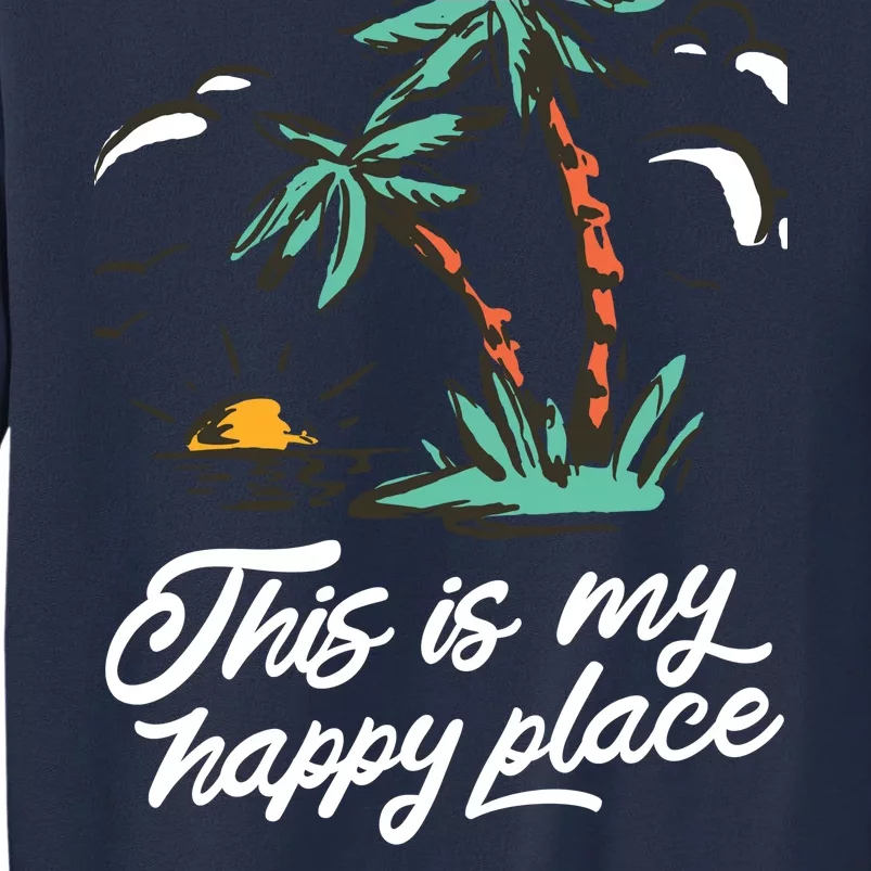 This Is My Happy Place Summer Life Sweatshirt