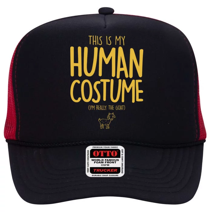 This Is My Human Costume  I'm Really a Goat High Crown Mesh Trucker Hat