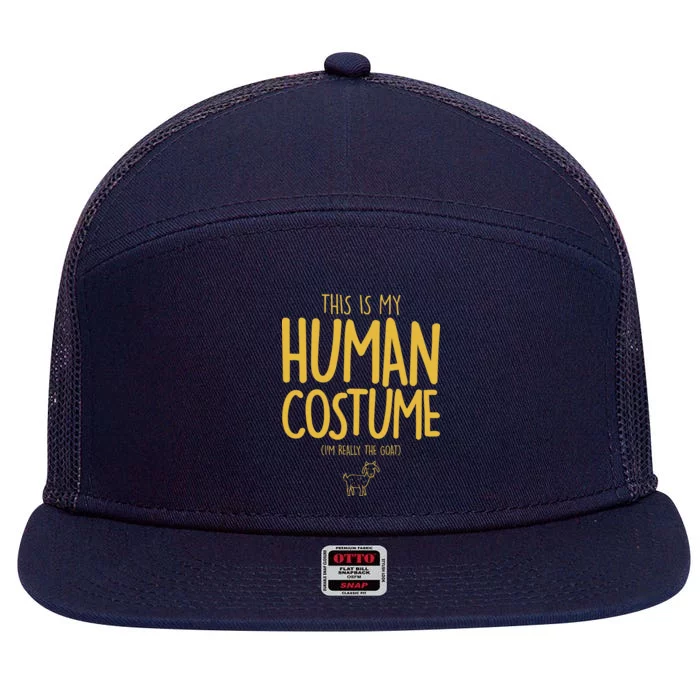 This Is My Human Costume  I'm Really a Goat 7 Panel Mesh Trucker Snapback Hat