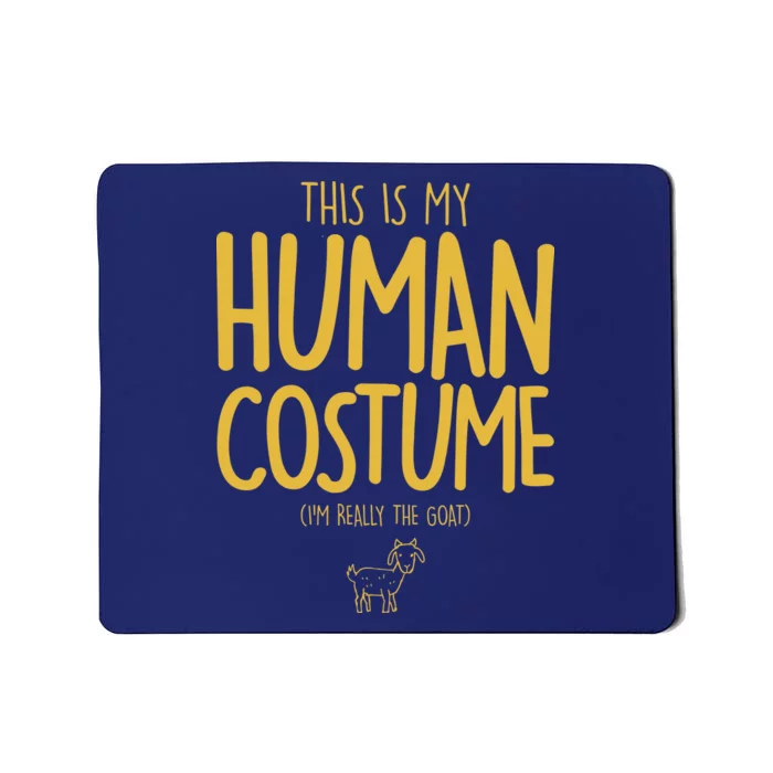 This Is My Human Costume  I'm Really a Goat Mousepad