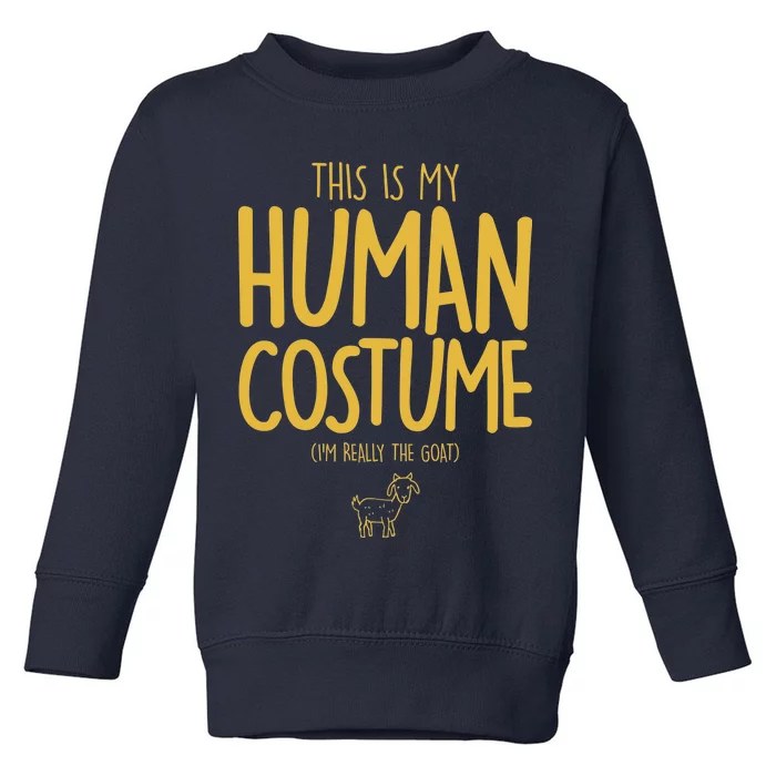 This Is My Human Costume  I'm Really a Goat Toddler Sweatshirt