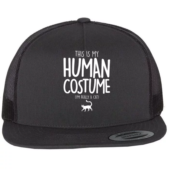 This Is My Human Costume I'm Really a Cat Flat Bill Trucker Hat