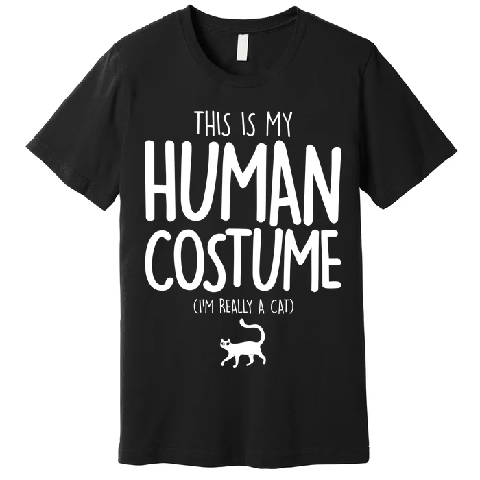 This Is My Human Costume I'm Really a Cat Premium T-Shirt