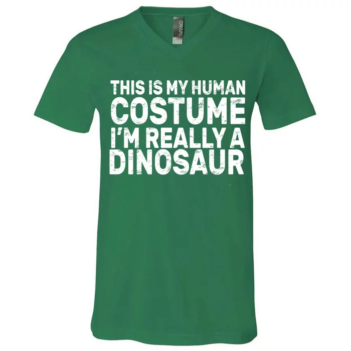 This Is My Human Costume I'm Really a Dinosaur V-Neck T-Shirt