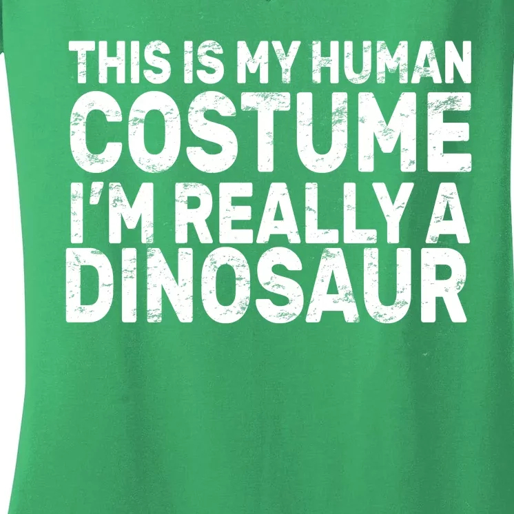 This Is My Human Costume I'm Really a Dinosaur Women's V-Neck T-Shirt