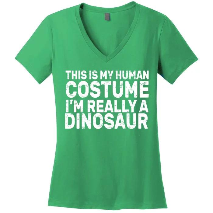 This Is My Human Costume I'm Really a Dinosaur Women's V-Neck T-Shirt