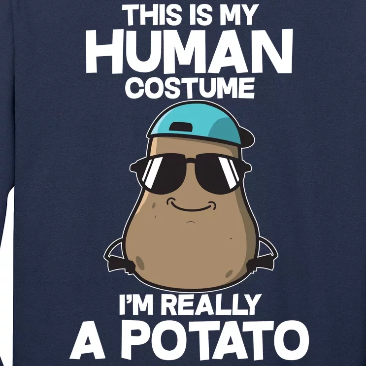 This Is My Human Costume I'm Really A Potato Long Sleeve Shirt