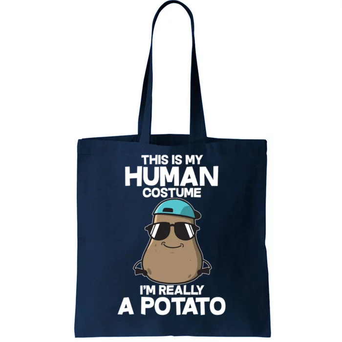 This Is My Human Costume I'm Really A Potato Tote Bag