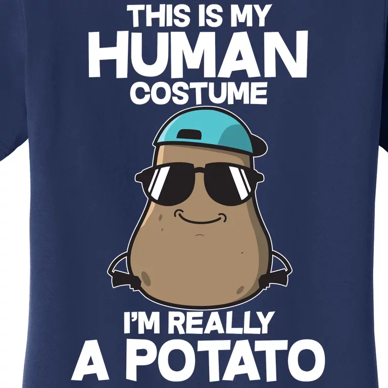 This Is My Human Costume I'm Really A Potato Women's T-Shirt