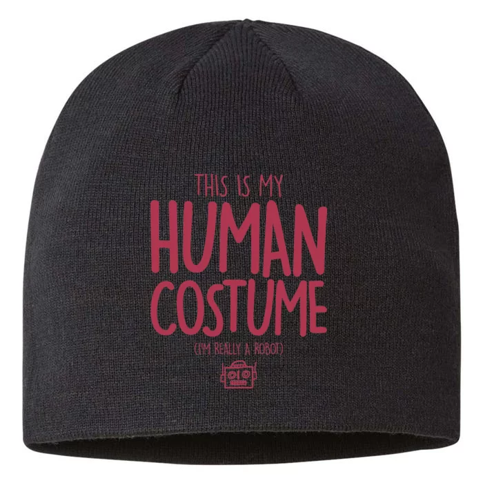 This Is My Human Costume I'm Really A Robot 8 1/2in Sustainable Knit Beanie