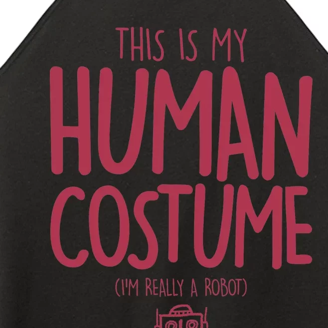 This Is My Human Costume I'm Really A Robot Women’s Perfect Tri Rocker Tank