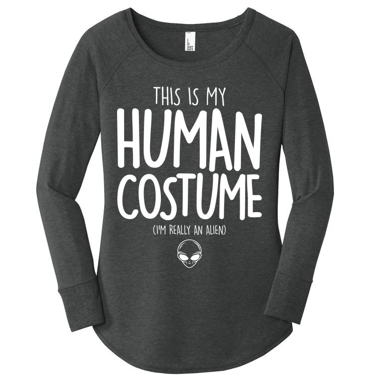 This Is My Human Costume I'm Really An Alien Women’s Perfect Tri Tunic Long Sleeve Shirt