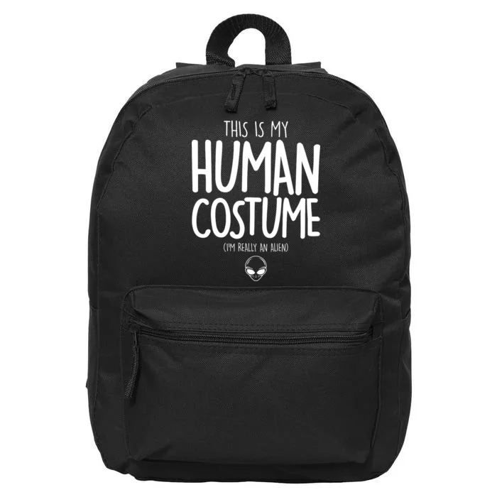 This Is My Human Costume I'm Really An Alien 16 in Basic Backpack