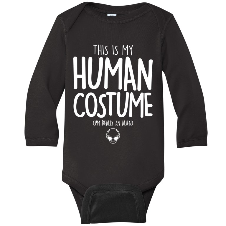 This Is My Human Costume I'm Really An Alien Baby Long Sleeve Bodysuit