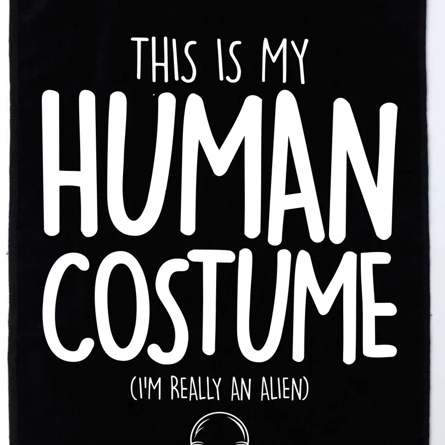 This Is My Human Costume I'm Really An Alien Platinum Collection Golf Towel