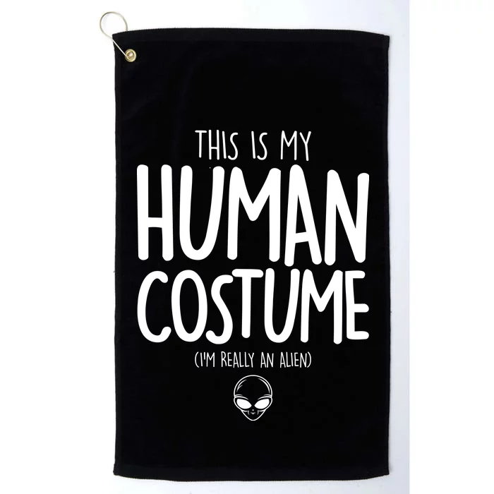 This Is My Human Costume I'm Really An Alien Platinum Collection Golf Towel