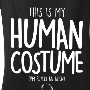 This Is My Human Costume I'm Really An Alien Women's V-Neck T-Shirt