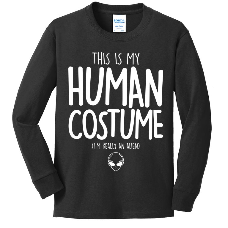 This Is My Human Costume I'm Really An Alien Kids Long Sleeve Shirt