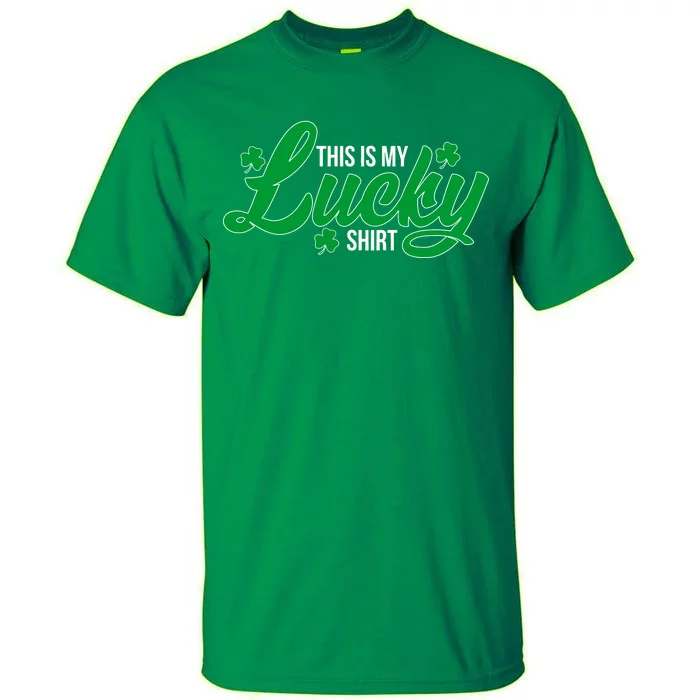 This is my Lucky Shirt St. Patrick's Day Tall T-Shirt