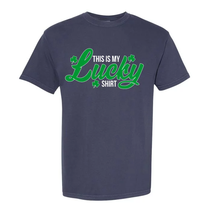 This is my Lucky Shirt St. Patrick's Day Garment-Dyed Heavyweight T-Shirt