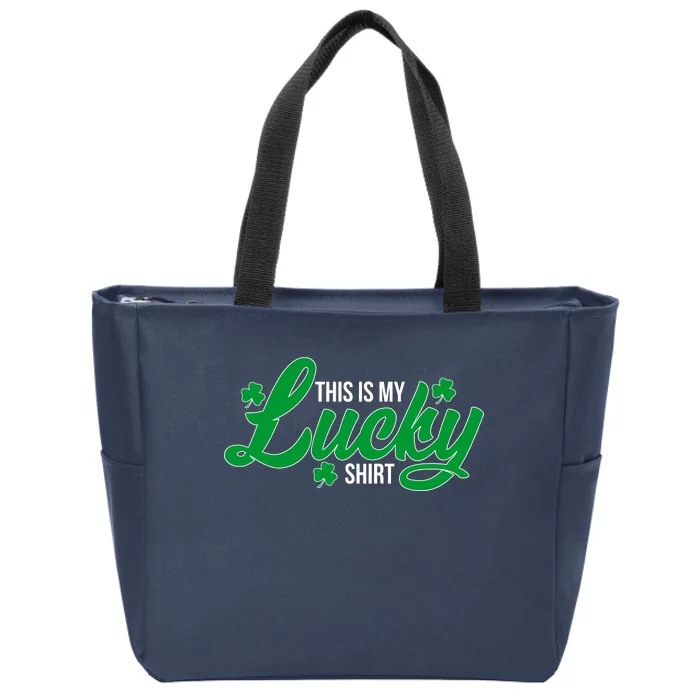 This is my Lucky Shirt St. Patrick's Day Zip Tote Bag