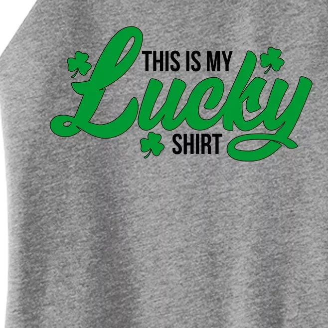 This is my Lucky Shirt St. Patrick's Day Women’s Perfect Tri Rocker Tank