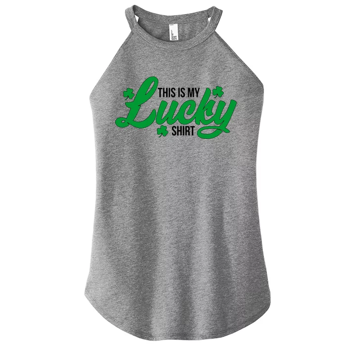 This is my Lucky Shirt St. Patrick's Day Women’s Perfect Tri Rocker Tank