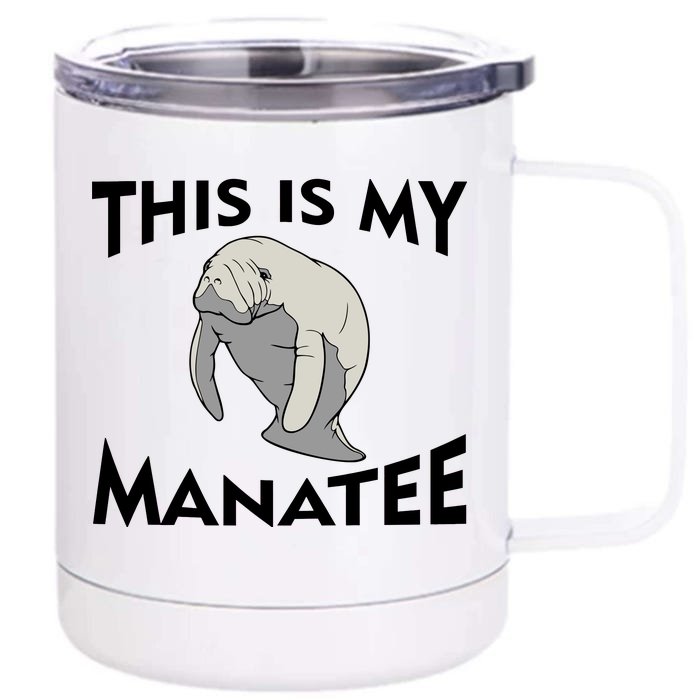 This Is My Manatee Front & Back 12oz Stainless Steel Tumbler Cup