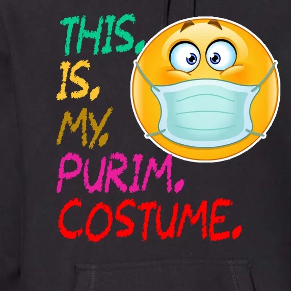 This Is My Purim Costume Quarantine Premium Hoodie