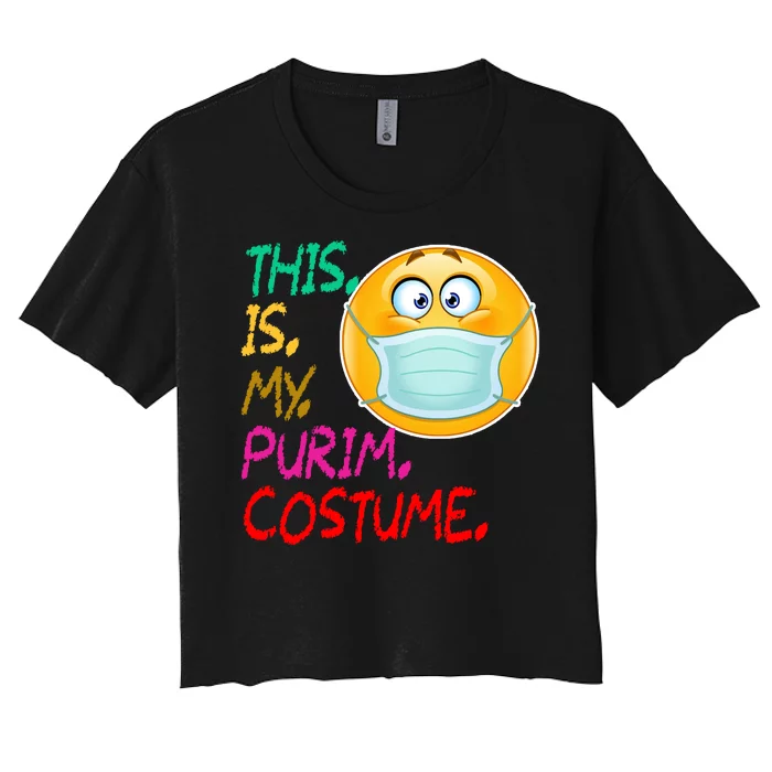 This Is My Purim Costume Quarantine Women's Crop Top Tee