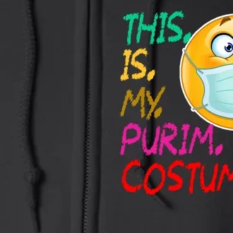 This Is My Purim Costume Quarantine Full Zip Hoodie