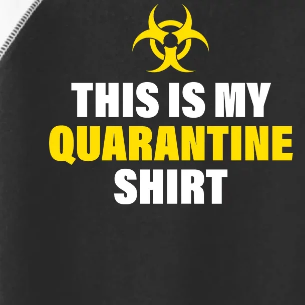 This Is My Quarantine Toddler Fine Jersey T-Shirt