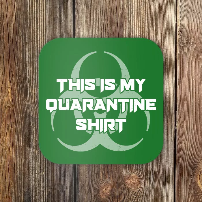 This Is My Quarantine Shirt Social Distancing Coaster