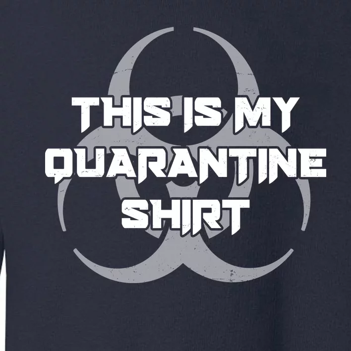 This Is My Quarantine Shirt Social Distancing Toddler Sweatshirt