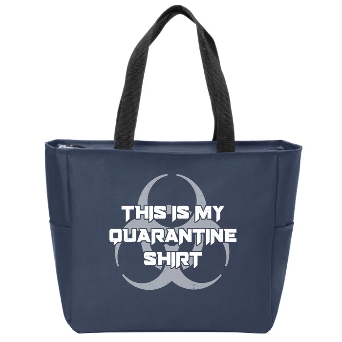 This Is My Quarantine Shirt Social Distancing Zip Tote Bag