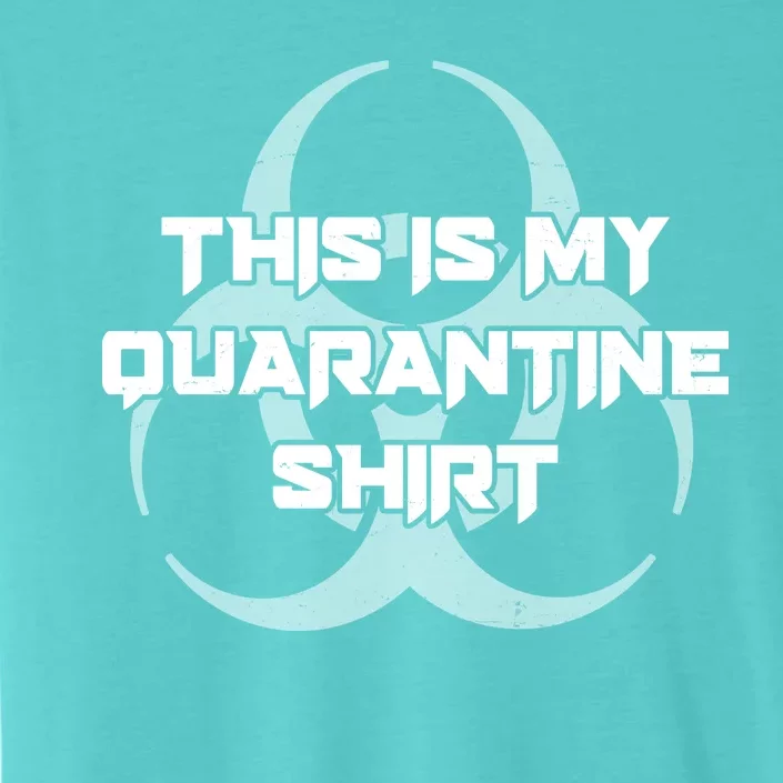 This Is My Quarantine Shirt Social Distancing ChromaSoft Performance T-Shirt