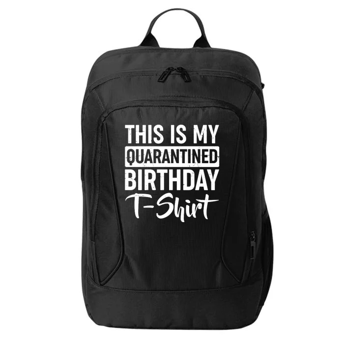 This Is My Quarantined Birthday City Backpack