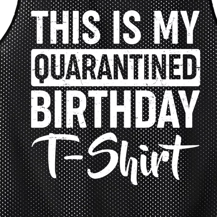 This Is My Quarantined Birthday Mesh Reversible Basketball Jersey Tank