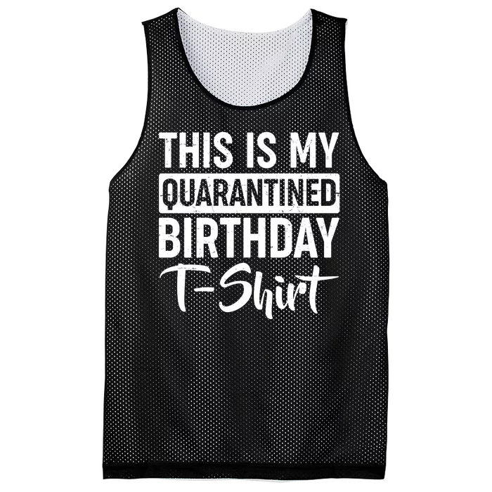 This Is My Quarantined Birthday Mesh Reversible Basketball Jersey Tank