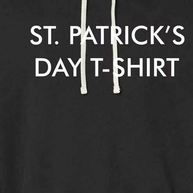 This Is My St. Patrick's Day Shirt Text Logo Garment-Dyed Fleece Hoodie