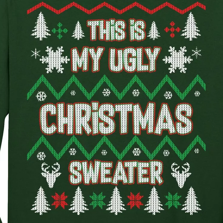 This Is My Ugly Christmas Sweater Tall Long Sleeve T-Shirt