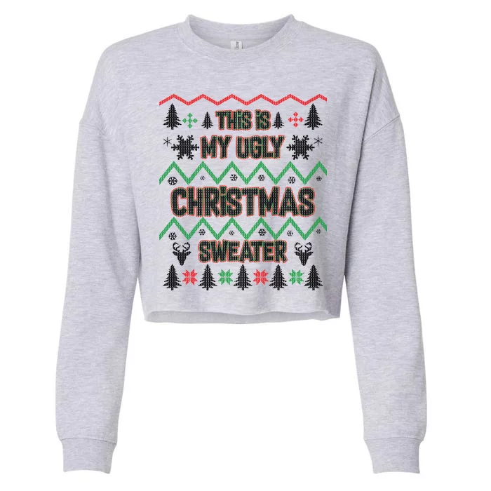 This Is My Ugly Christmas Sweater Cropped Pullover Crew